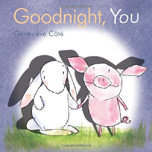 Goodnight, You by Genevieve Cote  (Author, Illustrator)