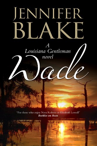 Wade: A Louisiana Gentlemen Novel by Jennifer Blake