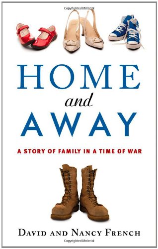Home and Away: A Story of Family in a Time of War by Nancy French