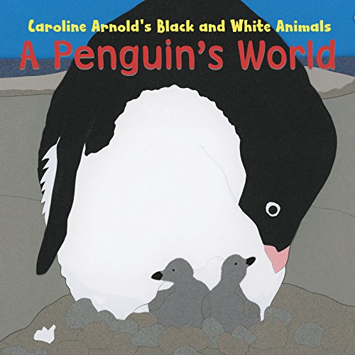 A Penguin's World by Caroline Arnold