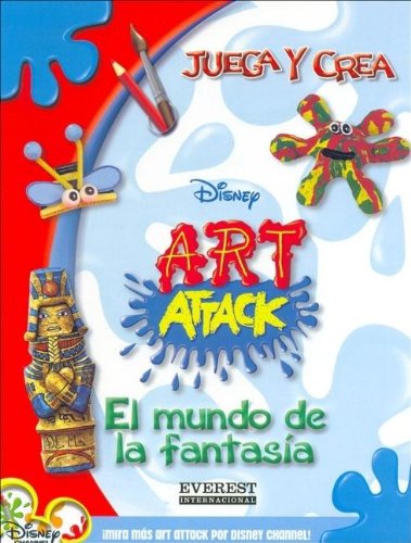 El Mundo De La Fantasia/ The World Of Imagination (Juega y Crea Disney Art Attack) (Spanish Edition) by Disney