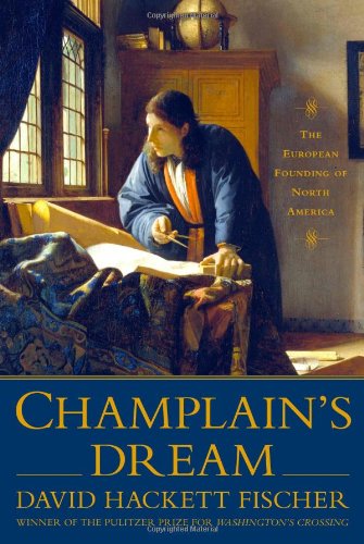 Champlain's Dream by David Hackett Fischer