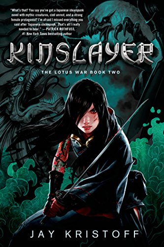 Kinslayer: The Lotus War Book Two by Jay Kristoff