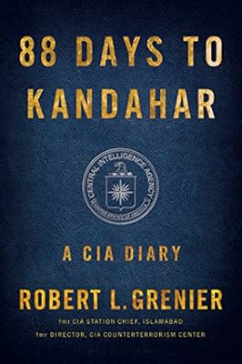 88 Days to Kandahar: A CIA Diary