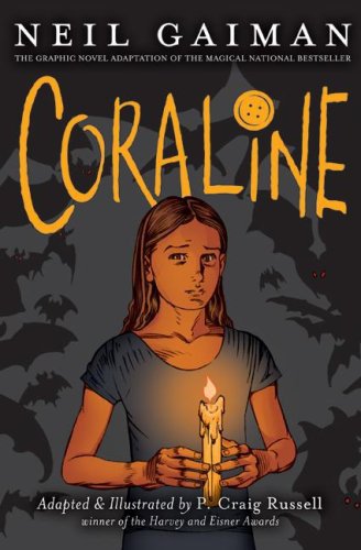 Coraline: The Graphic Novel Adaptation of the Magical National Bestseller by Neil Gaiman