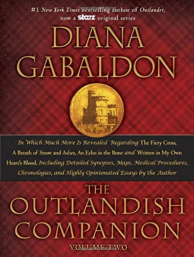 The Outlandish Companion Volume Two: The Companion to The Fiery Cross, A Breath of Snow and Ashes, An Echo in the Bone, and Written in My Own Heart's Blood by Diana Gabaldon