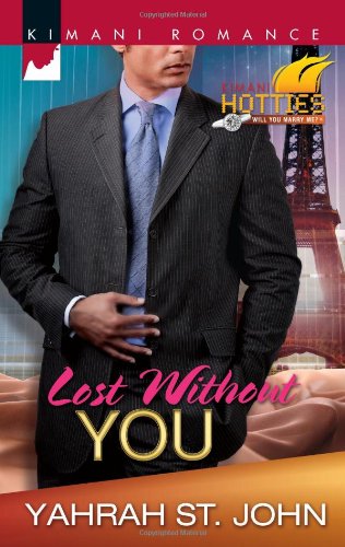 Lost Without You (Kimani Romance) by Yahrah St. John
