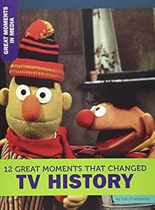 12 Great Moments That Changed TV History by Lori Fromowitz