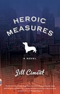 Heroic Measures by Jill Ciment