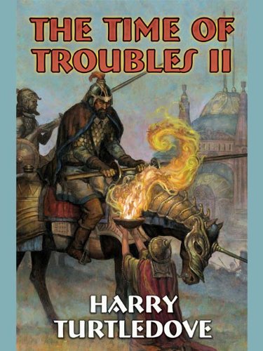 The Time of Troubles II (Videssos Book 2) by Harry Turtledove
