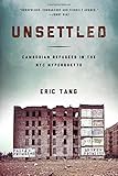 Eric Tang, "Unsettled: Cambodian Refugees in the NYC Hyperghetto" (Temple UP, 2015)