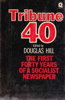 Tribune 40: The first forty years of a socialist newspaper