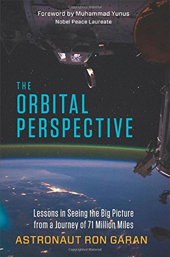 The Orbital Perspective: Lessons in Seeing the Big Picture from a Journey of 71 Million Miles by Astronaut Ron Garan 
			
			
		
		
		
       	 
       		
       			,