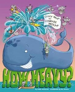 How heavy? : wacky ways to compare weight