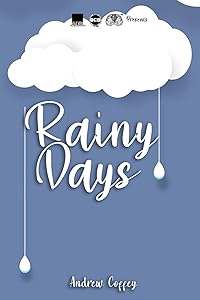 Rainy Days: A little read into Daryl The Raindrops BIG adventure. by Andrew Coffey