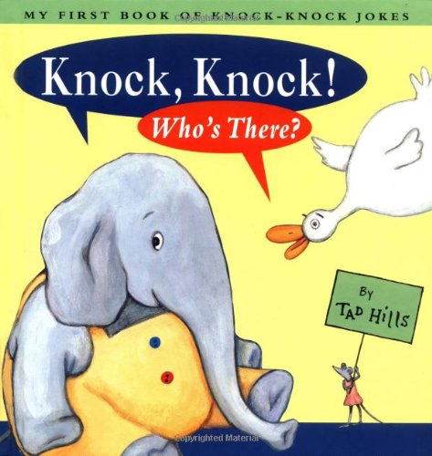 Knock Knock Who's There: My First Book Of Knock Knock Jokes by Tad Hills