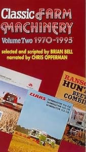 Classic farm machinery by selected and scripted Brian Bell Vol2, 1970-1995