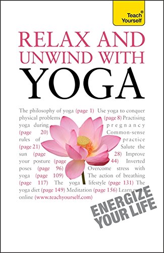 Relax and Unwind with Yoga: Teach Yourself by Swami Saradananda