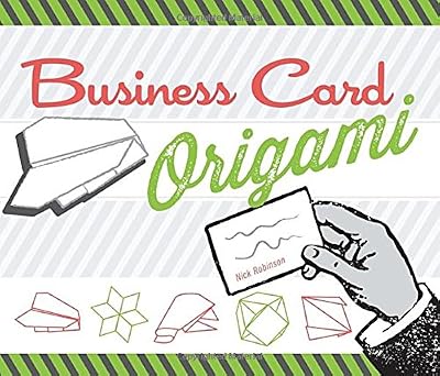 Business Card Origami: 20 Original, Witty, Fun Projects