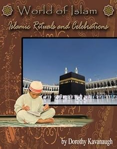 Islamic Rituals and Celebrations (World of Islam)