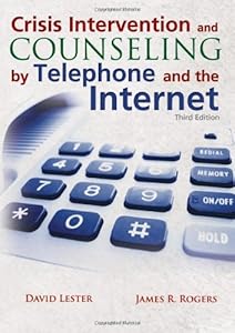 Crisis Intervention and Counseling by Telephone and the Internet