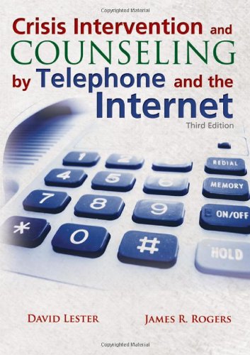 Crisis Intervention and Counseling by Telephone and the Internet by David Lester