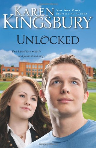 Unlocked: A Love Story by Karen Kingsbury