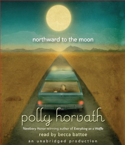 Northward to the Moon by Polly Horvath