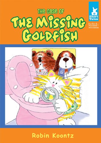 The Case of the Missing Goldfish by Robin Michal Koontz