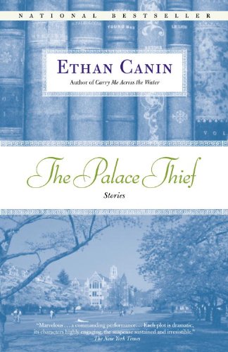 The Palace Thief: Stories by Ethan Canin