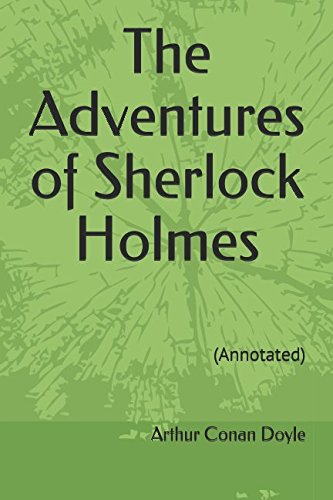 The Adventures of Sherlock Holmes: (Annotated) by Arthur Conan Doyle