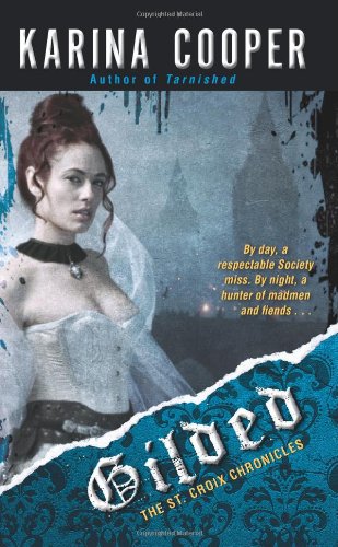 Gilded: The St. Croix Chronicles by Karina Cooper