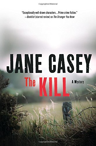 The Kill: A Novel by Jane Casey
