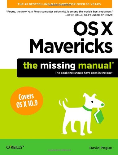 OS X Mavericks: The Missing Manual by David Pogue