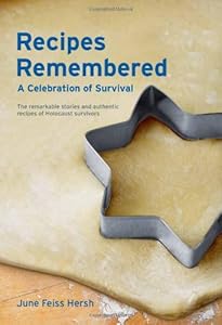 Recipes Remembered: A Celebration of Survival by June Feiss Hersh