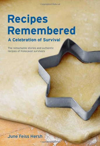 Recipes Remembered: A Celebration of Survival by June Feiss Hersh