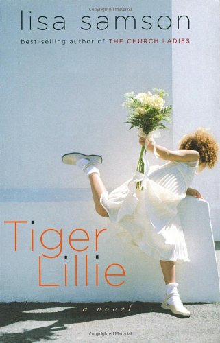 Tiger Lillie by Lisa Samson