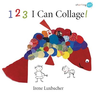 123 I Can Collage! (Starting Art)