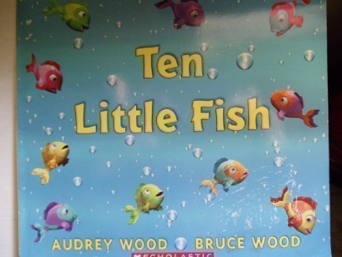 Ten Little Fish by Audrey Wood