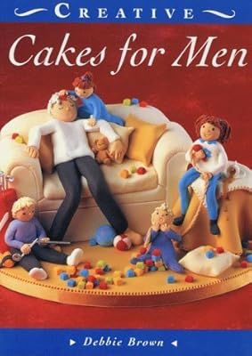 Cakes for Men (The Creative Cakes Series)