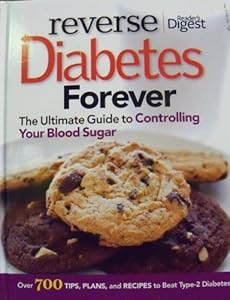 Reverse Diabetes Forever "The Ultimate Guide to Controlling Your Blood Sugar"