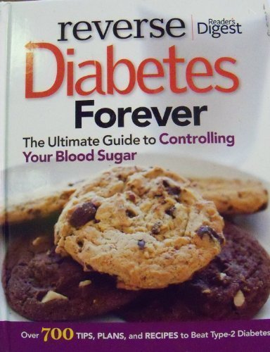 Reverse Diabetes Forever "The Ultimate Guide to Controlling Your Blood Sugar" by Reader's Digest