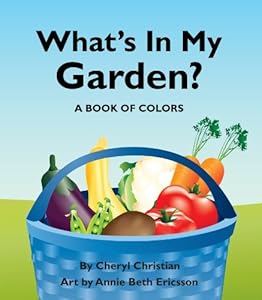 What's In My Garden? by Cheryl Christian