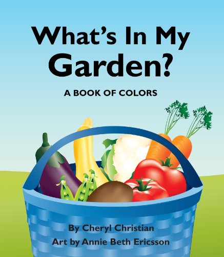 What's In My Garden? by Cheryl Christian