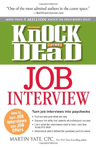 Knock 'em Dead Job Interview: How to Turn Job Interviews Into Job Offers by Martin Yate