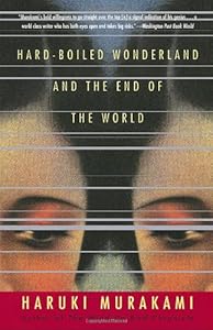 Hard-Boiled Wonderland and the End of the World: A Novel