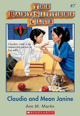The Baby-Sitters Club #7: Claudia and Mean Janine: Classic Edition