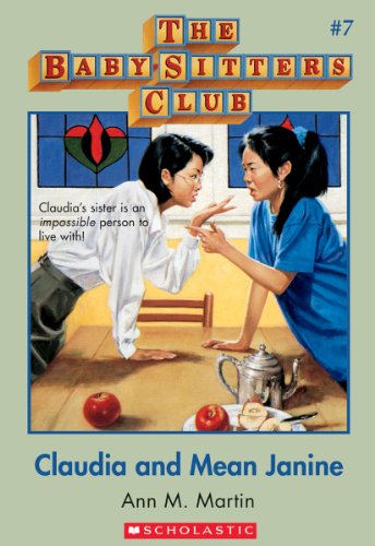 The Baby-Sitters Club #7: Claudia and Mean Janine: Classic Edition by Ann M. Martin