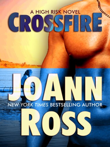 Crossfire: A High Risk Novel by JoAnn Ross