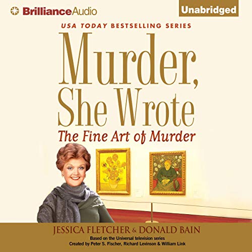 Murder, She Wrote: The Fine Art of Murder: Murder, She Wrote, Book 36 by Jessica Fletcher